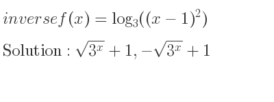 The inverse of f(x)=log_{3}((x-1)^2) is sqrt(3^x)+1,-sqrt(3^x)+1